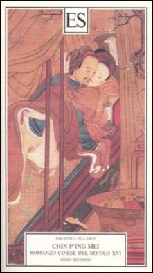 Chin P'ing Mei. Romanzo cinese del secolo XVI. 2 voll.
