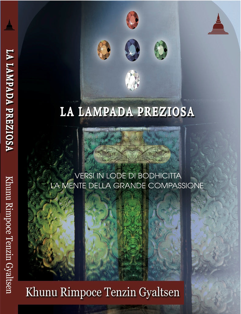 La lampada preziosa. Versi in lode di bodhicitta. La mente della grande compassione.