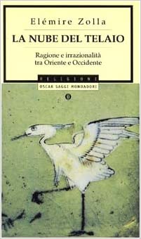 La nube del telaio. Ragione e irrazionalità tra Oriente e Occidente.
