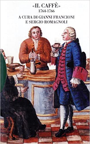 Il caffè. 1764-1766.