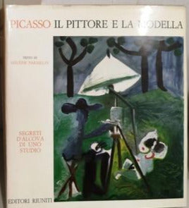 Picasso. Il Pittore E La Modella. Segreti D'Alcova Di Uno Studio.