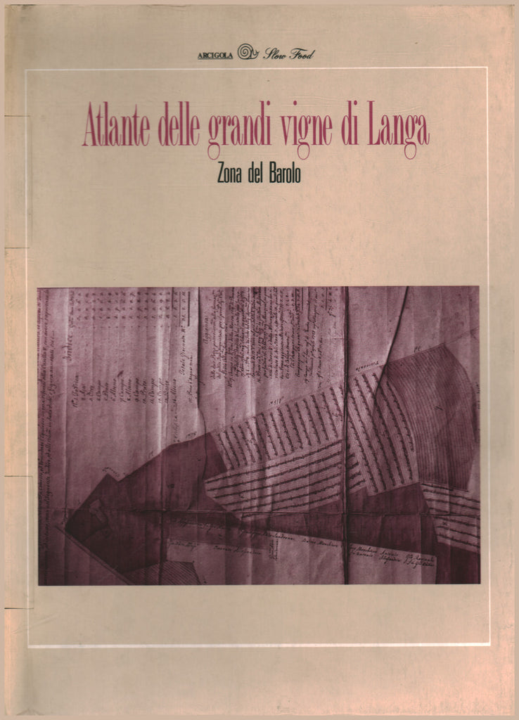 Atlante delle grandi vigne di Langa. Zona del Barolo.
