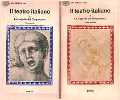 Il teatro italiano. Vol. II. La tragedia del Cinquecento (2 voll.)