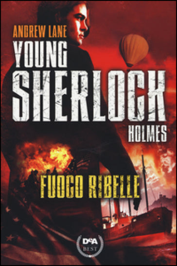 Fuoco ribelle. Young Sherlock Holmes.