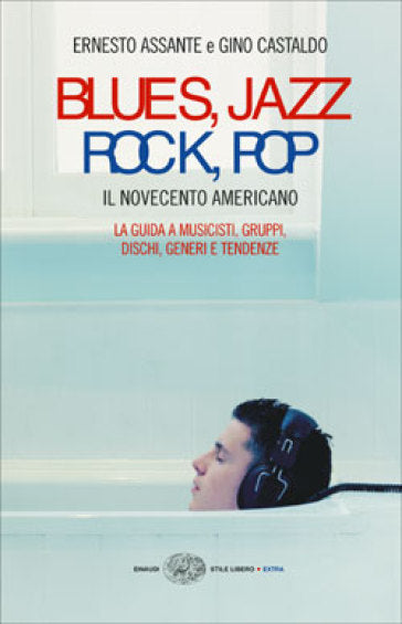 Blues, jazz, rock, pop. Il Novecento americano.
