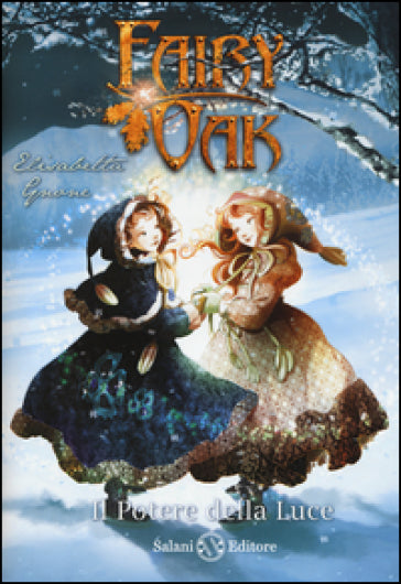 Il potere della luce. Fairy Oak, vol 3.