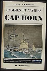 Hommes et navires au Cap Horn. 1616-1939.