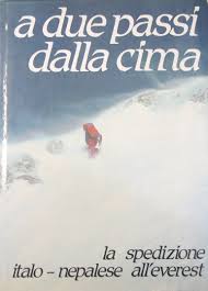 A due passi dalla cima. La spedizione italo-nepalaese all'Everest.