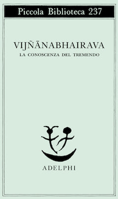 Vijnanabhairava. La conoscenza del Tremendo.