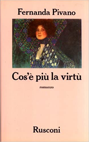Cos'è più la virtù. Romanzo quasi d'amore.