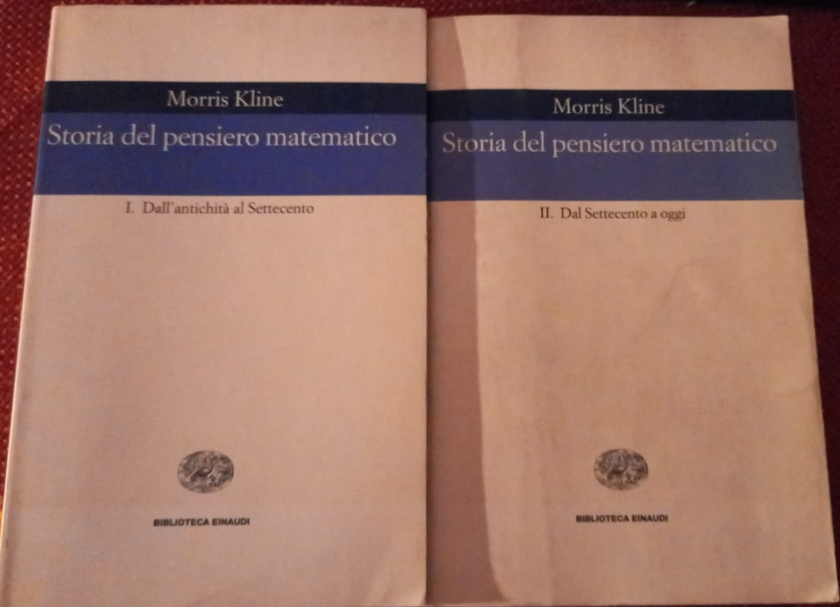 Storia del pensiero matematico. Vol. 1: Dall'Antichità al Settecento + vol. 2: Dal Settecento a oggi.