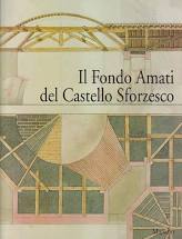 Il Fondo Amati del Castello Sforzesco (2 voll.)