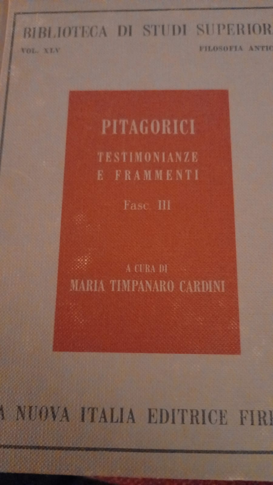 Pitagorici. Testimonianze e frammenti. Fasc. 3. Vol. XLV.