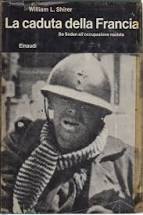 La caduta della Francia. Da Sedan all'occupazione nazista.