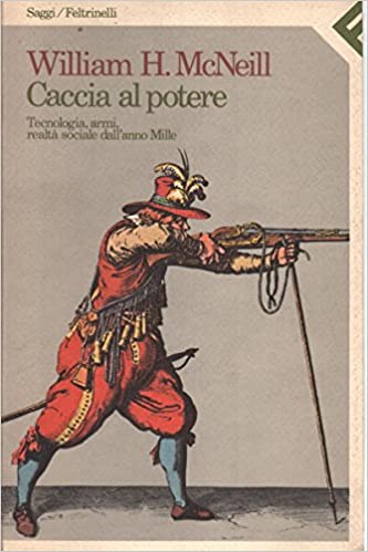 Caccia al potere. Tecnologia, armi, realtà sociale dell'anno Mille.