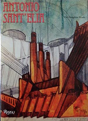 Antonio Sant'Elia. L'opera completa.