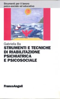 Strumenti e tecniche di riabilitazione psichiatrica e psicosociale