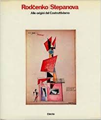 Rodcenko Stepanova. Alle origini del costruttivismo