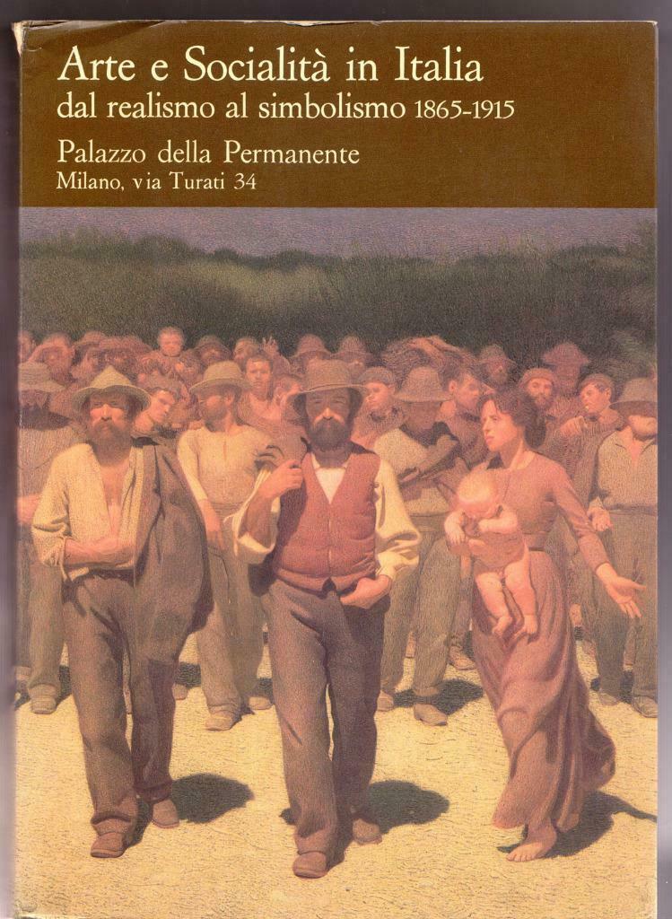 Arte e socialità in Italia dal realismo al simbolismo 1865-1915