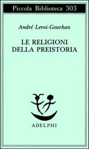 Le religioni della preistoria. Paleolitico.