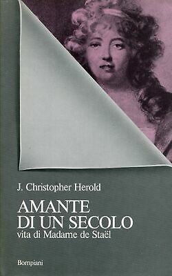 Amante di un secolo. Vita di Madame de Staël.