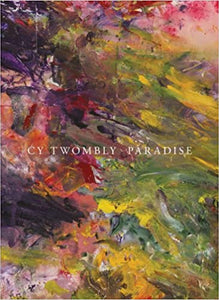 Cy Twombly :Paradise
