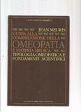 Guida alla comprensione della omeopatia e materia medica. Tipologia omeopatica e fondamenti scientifici.