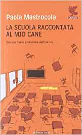 La scuola raccontata al mio cane